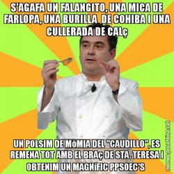 S'AGAFA UN FALANGITO, UNA MICA DE FARLOPA, UNA BURILLA  DE COHIBA I UNA CULLERADA DE CALç UN POLSIM DE MòMIA DEL "CAUDILLO", ES REMENA TOT AMB EL BRAç DE STA. TERESA I OBTENIM UN MAGNíFIC PPSOEC'S