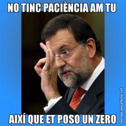 NO TINC PACIÈNCIA AM TU  AIXÍ QUE ET POSO UN ZERO