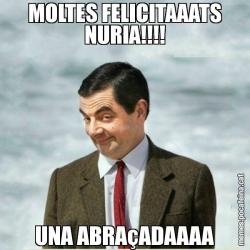 MOLTES FELICITAAATS NURIA!!!! UNA ABRAçADAAAA