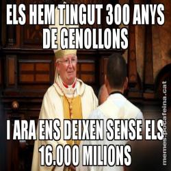 ELS HEM TINGUT 300 ANYS DE GENOLLONS I ARA ENS DEIXEN SENSE ELS 16.000 MILIONS