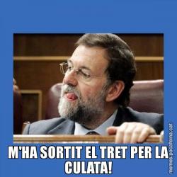 M'HA SORTIT EL TRET PER LA CULATA!