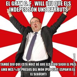 EL GRAN G. F . WILL DIU QUE ELS INDEPES SÓN UNS BARRUTS TAMBÉ DIU QUE ESTÀ MOLT BÉ QUE ELS EEUU SIGUI EL PAÍS AMB MÉS % DE PRESOS DEL MÓN (PER CERT: ESPANYA ÉS EL SEGÜENT)