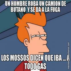 UN HOMBRE ROBA UN CAMION DE BUTANO  Y SE DA A LA FUGA LOS MOSSOS DICEN QUE IBA ... A TODO GAS