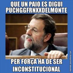 QUE UN PAIO ES DIGUI PUCHGGFRNXXDELMONTE PER FORçA HA DE SER INCONSTITUCIONAL