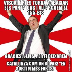 VISCA! E.R. ES TORNA A ABAIXAR ELS PANTALONS I ALLARGUEM EL 155-BIS GRÀCIES A ELLS, PER FI DEIXAREM CATALUNYA COM UN SOLAR! “EN SORTIM MÉS FORTS!”