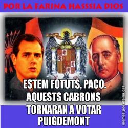 ESTEM FOTUTS, PACO. AQUESTS CABRONS TORNARAN A VOTAR PUIGDEMONT