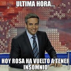 ULTIMA HORA... HOY ROSA HA VUELTO A TENER INSOMNIO