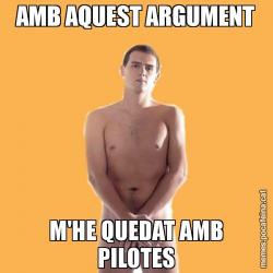 AMB AQUEST ARGUMENT M'HE QUEDAT AMB PILOTES