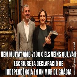 HEM MULTAT AMB 2100 € ELS VEÏNS QUE VAN ESCRIURE LA DECLARACIÓ DE INDEPENDÈNCIA EN UN MUR DE GRÀCIA