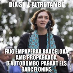 DIA SÍ I L'ALTRE TAMBÉ FAIG EMPAPERAR BARCELONA AMB PROPAGANDA D'AUTOBOMBO  PAGANT ELS BARCELONINS