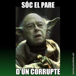 SÓC EL PARE D'UN CORRUPTE