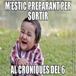 M'ESTIC PREPARANT PER SORTIR AL CRÒNIQUES DEL 6