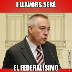 I LLAVORS SERÉ EL FEDERALISIMO