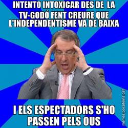 INTENTO INTOXICAR DES DE  LA TV-GODÓ FENT CREURE QUE L'INDEPENDENTISME VA DE BAIXA I ELS ESPECTADORS S'HO PASSEN PELS OUS