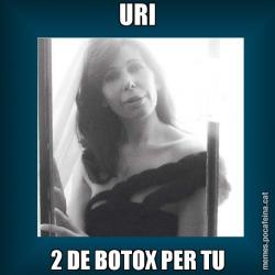 URI 2 DE BOTOX PER TU