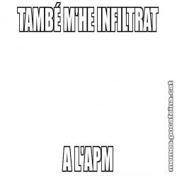 TAMBÉ M'HE INFILTRAT A L'APM