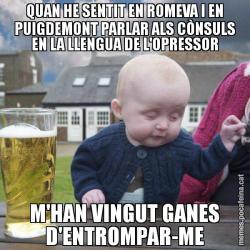QUAN HE SENTIT EN ROMEVA I EN PUIGDEMONT PARLAR ALS CÒNSULS EN LA LLENGUA DE L'OPRESSOR M'HAN VINGUT GANES D'ENTROMPAR-ME