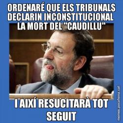 ORDENARÉ QUE ELS TRIBUNALS DECLARIN INCONSTITUCIONAL  LA MORT DEL "CAUDILLU" I AIXÍ RESUCITARÀ TOT SEGUIT