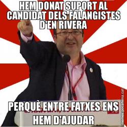 HEM DONAT SUPORT AL CANDIDAT DELS FALANGISTES D'EN RIVERA PERQUÈ ENTRE FATXES ENS HEM D'AJUDAR