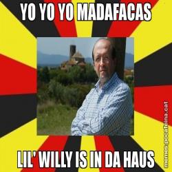 YO YO YO MADAFACAS LIL' WILLY IS IN DA HAUS