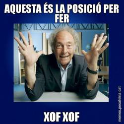 AQUESTA ÉS LA POSICIÓ PER FER XOF XOF