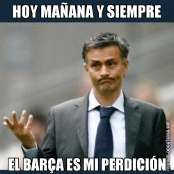 HOY MAÑANA Y SIEMPRE EL BARÇA ES MI PERDICIÓN
