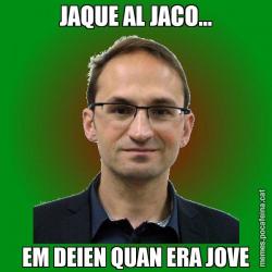 JAQUE AL JACO... EM DEIEN QUAN ERA JOVE