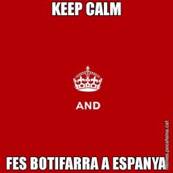 KEEP CALM FES BOTIFARRA A ESPANYA
