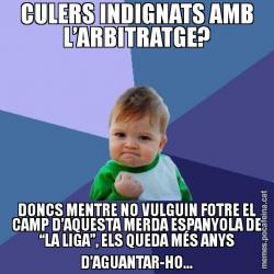CULERS INDIGNATS AMB L’ARBITRATGE? DONCS MENTRE NO VULGUIN FOTRE EL CAMP D’AQUESTA MERDA ESPANYOLA DE “LA LIGA”, ELS QUEDA MÉS ANYS D’AGUANTAR-HO...