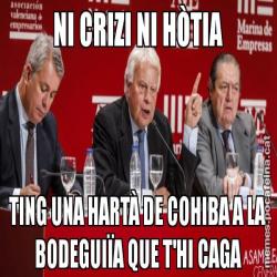 NI CRIZI NI HÒTIA TING UNA HARTÀ DE COHIBA A LA BODEGUIÏA QUE T'HI CAGA