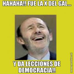 HAHAHA!! FUE LA X DEL GAL... Y DA LECCIONES DE DEMOCRACIA!!
