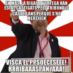 EN MAS, LA RIGAU I L'ORTEGA HAN ESTAT CASTIGATS PELS TRIBUNALS CASTELLANS PERQUÈ S'HO MEREXIEN VISCA EL PPSOECESEEE! RRRIBAAASPANYAAA!