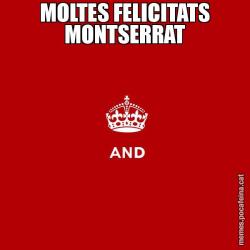 MOLTES FELICITATS MONTSERRAT