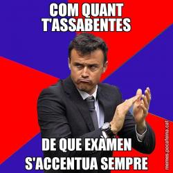 COM QUANT T'ASSABENTES DE QUE EXÀMEN S'ACCENTUA SEMPRE