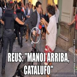 REUS: "MANOJ ARRIBA, CATALUFO"