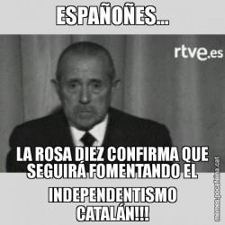ESPAÑOÑES... LA ROSA DIEZ CONFIRMA QUE SEGUIRÁ FOMENTANDO EL INDEPENDENTISMO CATALÁN!!!