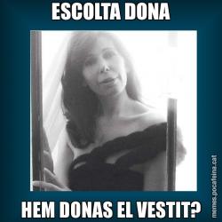 ESCOLTA DONA HEM DONAS EL VESTIT?