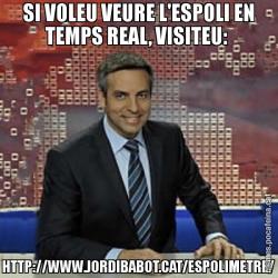 SI VOLEU VEURE L'ESPOLI EN TEMPS REAL, VISITEU:  HTTP://WWW.JORDIBABOT.CAT/ESPOLIMETRE/