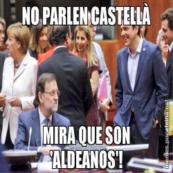 NO PARLEN CASTELLÀ MIRA QUE SON 'ALDEANOS'!