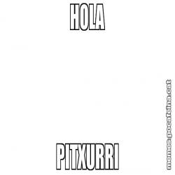 HOLA PITXURRI