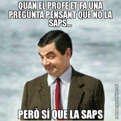 QUAN EL PROFE ET FA UNA PREGUNTA PENSANT QUE NO LA SAPS... PERÒ SÍ QUE LA SAPS