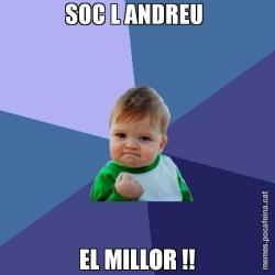 SOC L ANDREU  EL MILLOR !!
