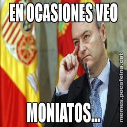 EN OCASIONES VEO MONIATOS...
