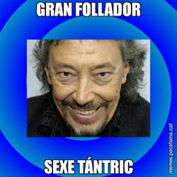 GRAN FOLLADOR SEXE TÁNTRIC