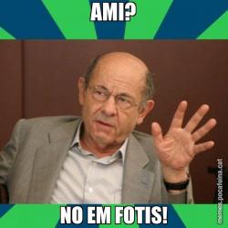 AMI? NO EM FOTIS!