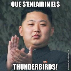 QUE S'ENLAIRIN ELS THUNDERBIRDS!