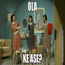OLA KE ASE?