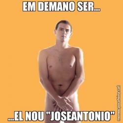 EM DEMANO SER... ...EL NOU "JOSEANTONIO"