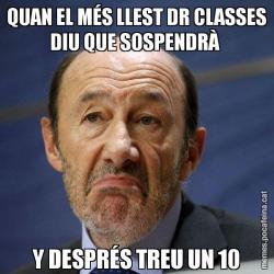 QUAN EL MÉS LLEST DR CLASSES DIU QUE SOSPENDRÀ  Y DESPRÉS TREU UN 10