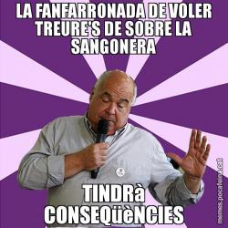 LA FANFARRONADA DE VOLER TREURE'S DE SOBRE LA SANGONERA TINDRà CONSEQüèNCIES